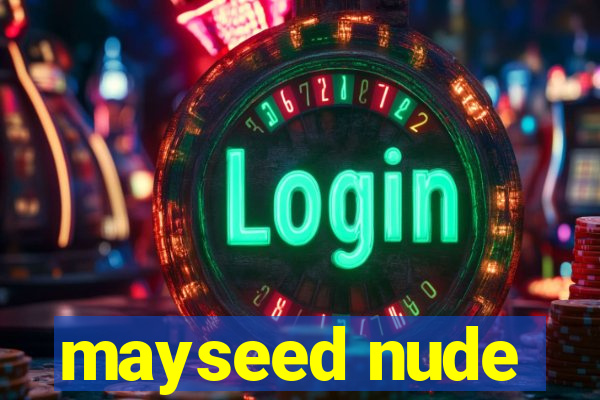 mayseed nude